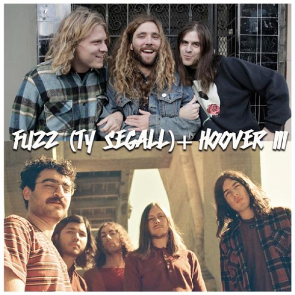 FUZZ (TY SEGALL) + HOOVER III