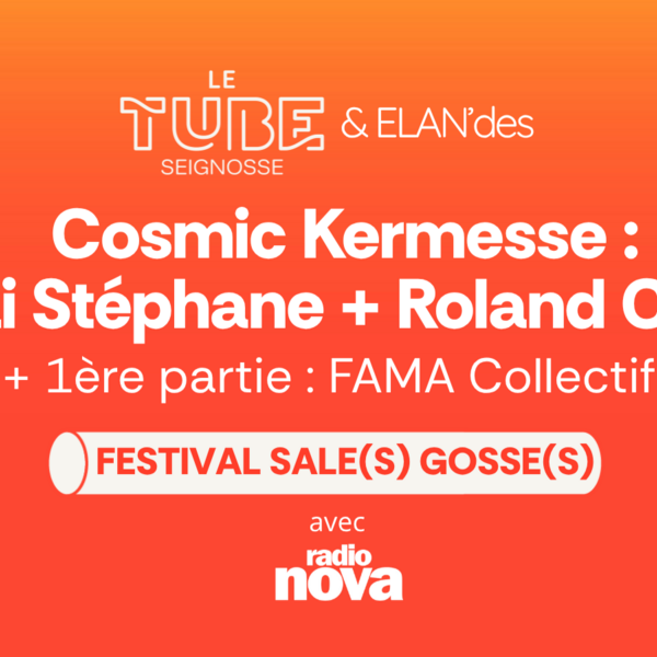 COSMIC KERMESSE : OUAI STÉPHANE + ROLAND CRISTAL - Festival Les Sales Gosses