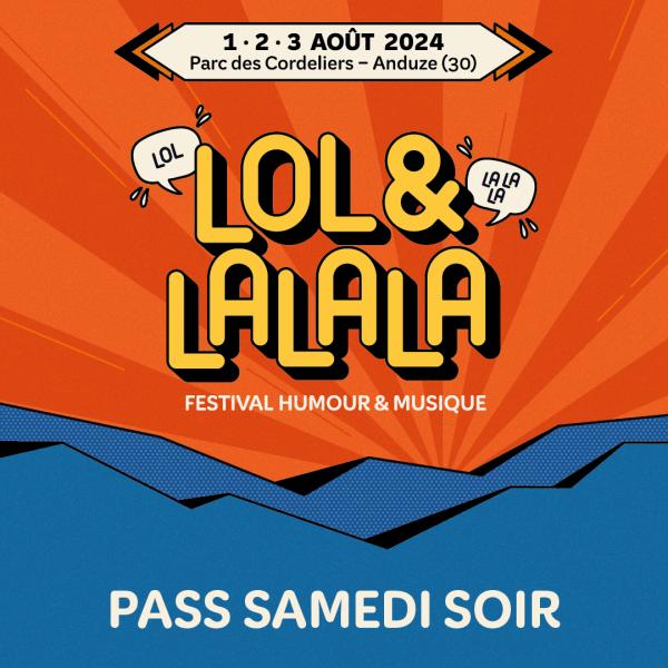 PASS SAMEDI : FESTIVAL LOL&LALALA