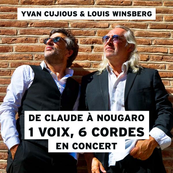 UNE VOIX SIX CORDES : Yvan Cujious, Louis Winsberg