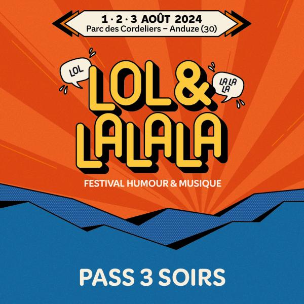 3 SOIRS : FESTIVAL LOL&LALALA