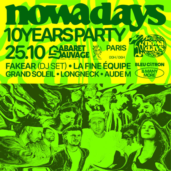 Nowadays 10 Years Party w/ Fakear & more