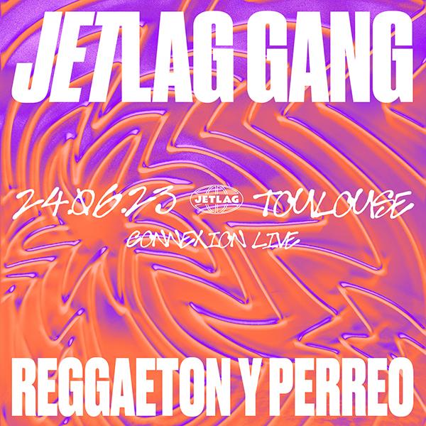 JetLag Gang : Reggaeton y Perreo